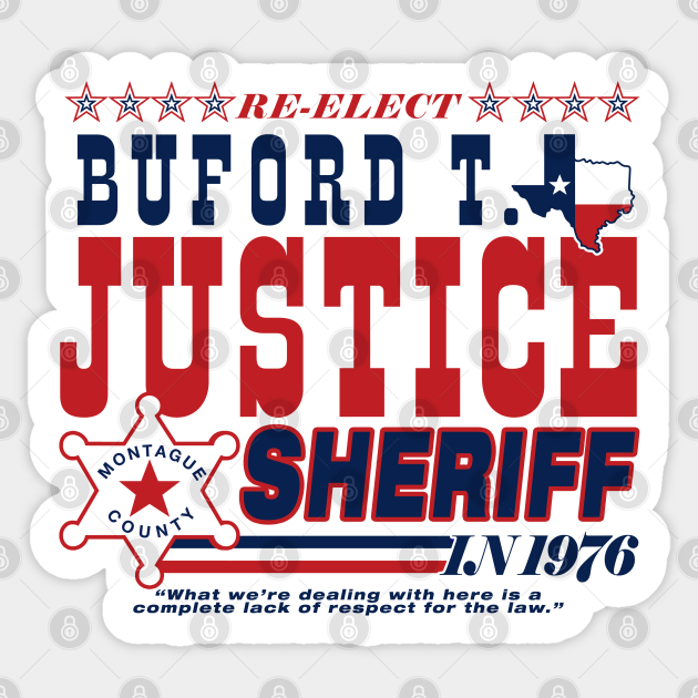 re-elect-sheriff-buford-t-justice-buford-t-justice-sticker-teepublic